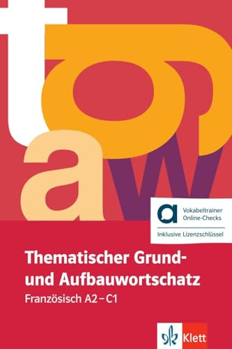 Thematischer Grund- und Aufbauwortschatz Französisch - Hybride Ausgabe allango: 4. aktualisierte, erweiterte Auflage. Buch mit digitalen Extras inklusive Lizenzschlüssel allango (24 Monate)