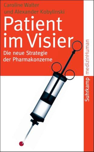 Patient im Visier: Die neue Strategie der Pharmakonzerne (medizinHuman)