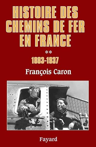Histoire des chemins de fer en France, tome 2: 1883-1937