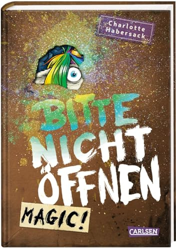 Bitte nicht öffnen 5: Magic!: Wer hat mein Einhorn gesehen? Lustige Kinderbuch-Serie ab 8 Jahren über geheimnisvolle Päckchen und magische Wesen