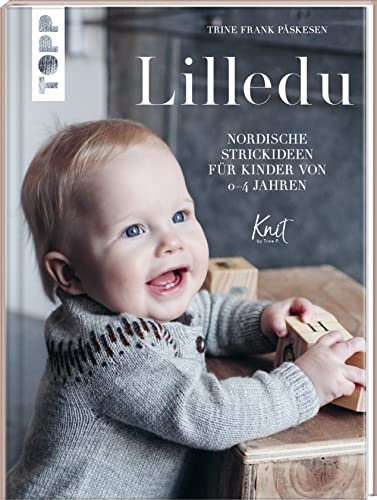 Lilledu: Nordische Strickideen für Kinder von 0-4 Jahren
