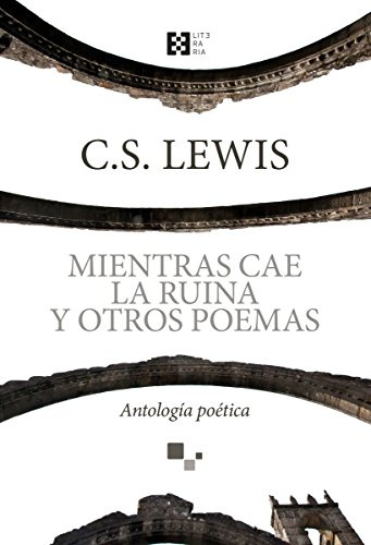 Mientras cae La ruina y otros Poemas: Antología poética: 11 (Literaria)