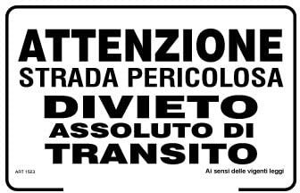 NEW CARTELLO SEGNALETICO - Attenzione strada pericolosa divieto assoluto di transito - Adesivo Extra Resistente, Pannello in Forex, Pannello In Alluminio (PANNELLO IN ALLUMINIO 30X42 CM)