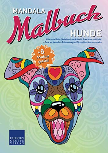 Mandala Malbuch Hunde: 55 tierische Motive (Motiv Hund) zum Malen für Erwachsene und Kinder – Tiere als Mandala – Entspannung und Stressabbau durch Ausmalen (Mandala Malbücher Tiermotive)
