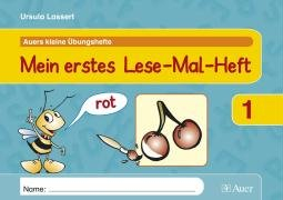 Mein erstes Lese-Mal-Heft: Arbeitsheft 1. Klasse (Auers kleine Übungshefte)