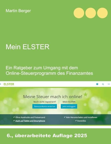 Mein Elster: Ein Ratgeber zum Umgang mit dem Online-Steuerprogramm des Finanzamtes
