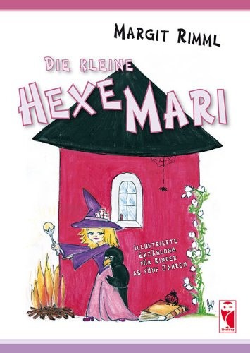 Die kleine Hexe Mari: Illustrierte Erzählung für Kinder ab fünf Jahren