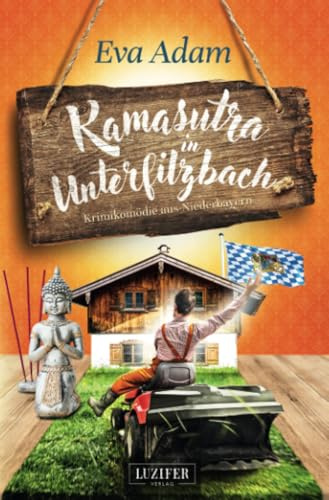 KAMASUTRA IN UNTERFILZBACH: Krimikomödie aus Niederbayern