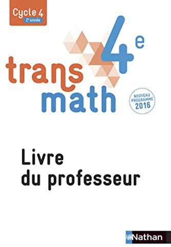 Transmath Mathématiques 4è 2016 - Livre du Professeur