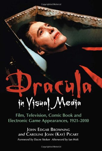Dracula in Visual Media: Film, Television, Comic Book and Electronic Game Appearances, 1921-2010