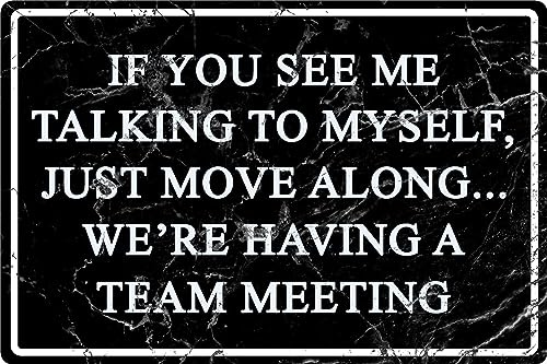 Funny Office Metal Tin Signs Humor Wall Art Decor, If You See Me Talking To Myself We're Having A Team Meeting, Cubicle Decor Accessories Women Gift Home Bar Decorations 12 X 8 Inch