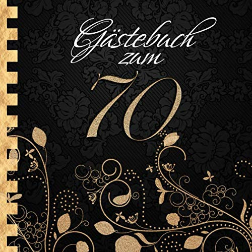 Gästebuch: Zum 70. Geburtstag I Edles Cover in Schwarz & Gold I für 60 Gäste I für geschriebene Glückwünsche und die schönsten Fotos I Quadratisches Format I Softcover I Geschenkidee zum Geburtstag