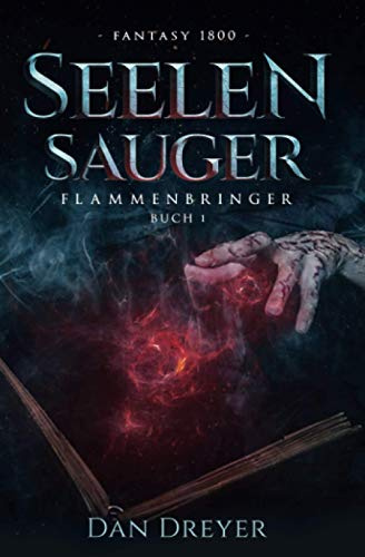 SeelenSauger: FlammenBringer Buch 1