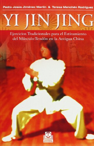 Yi Jin Jing. Ejercicios tradicionals para el estiramiento del músculo-tendón en la antigua China (Artes Marciales)