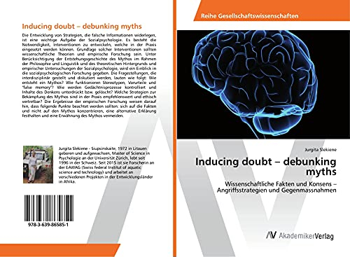 Inducing doubt - debunking myths: Wissenschaftliche Fakten und Konsens - Angriffsstrategien und Gegenmassnahmen