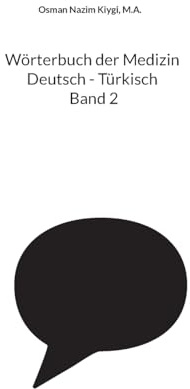Wörterbuch der Medizin Deutsch - Türkisch Band 2