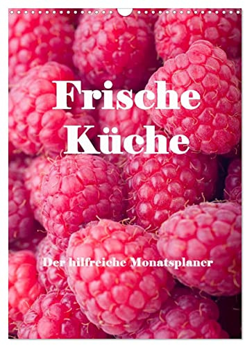 Frische Küche - Der hilfreiche Monatsplaner/Planer (Wandkalender 2026 DIN A3 hoch), CALVENDO Monatskalender