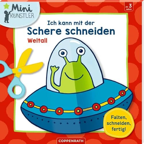 Ich kann mit der Schere schneiden: Weltall: Falten, schneiden, fertig! (Mini-Künstler)