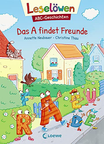 Leselöwen ABC-Geschichten - Das A findet Freunde: Orientiert an der Fibelmethode - ABC lernen mit Geschichten und Bildern