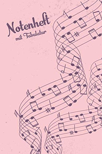 NOTENHEFT mit TABULATUR: DIN A5 für Anfänger und Fortgeschrittene / Blanko NotenBlock / Leere Notenzeilen / Notensystem / für die Schule / Komponist / mit Tabulatur / Musiknoten