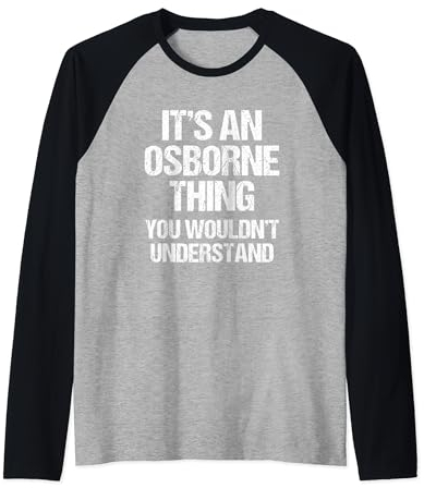 It's An Osborne Thing (You Wouldn't Understand) -Fun Osborne Raglan Baseball Tee
