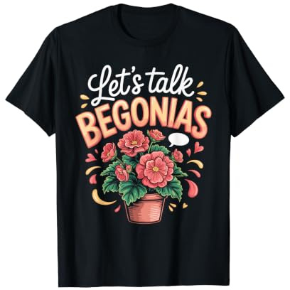 Let's Talk Begonias Houseplant Plant Lover Gardening Value Graphic T-Shirt