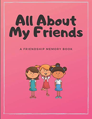All About My Friends: A Friendship Memory Book (Kids Life)