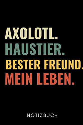 AXOLOTL. HAUSTIER. BESTER FREUND. MEIN LEBEN. NOTIZBUCH: A5 KALENDER 2020 Geschenk für Axolotl Fans Besitzer | Buch | Amphibien | Aquarium | Haustierbesitzer | Terrarien | Geschenkidee für Kinder