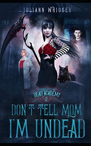 Don't Tell Mom I'm Undead: 2 (Dead Academy)