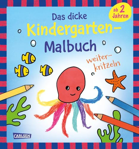 Ausmalbilder für Kita-Kinder: Das dicke Kindergarten-Malbuch: Weiterkritzeln: Mit bunten Vorlagen | Kritzelbilder ab 2 Jahren