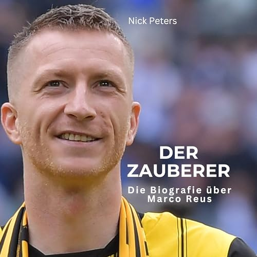 Der Zauberer: Die Biografie über Marco Reus