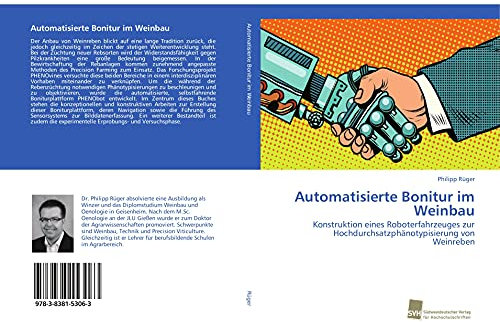 Automatisierte Bonitur im Weinbau: Konstruktion eines Roboterfahrzeuges zur Hochdurchsatzphänotypisierung von Weinreben
