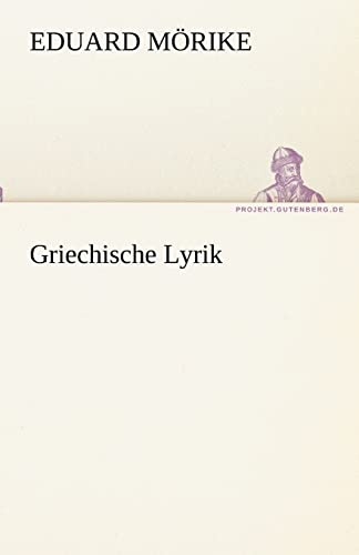 Griechische Lyrik (TREDITION CLASSICS)