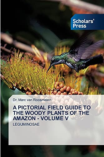 A PICTORIAL FIELD GUIDE TO THE WOODY PLANTS OF THE AMAZON - VOLUME V: LEGUMINOSAE