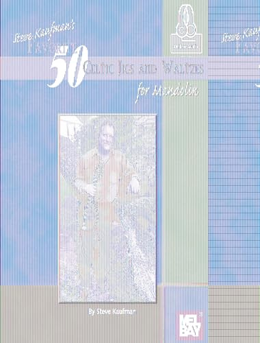 Steve Kaufman's Favorite 50 Celtic Jigs and Waltzes for Mandolin: 50 Celtic Jigs and Waltzes for Mandoln