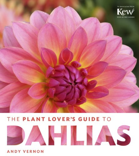 The Plant Lover's Guide to Dahlias