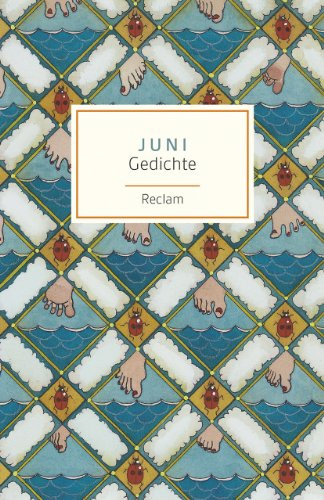 Juni. Gedichte: Deutsch-Lektüre, Deutsche Klassiker der Literatur – 19116 (Reclams Universal-Bibliothek)