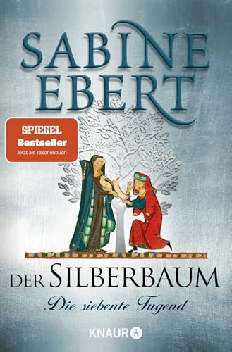Der Silberbaum. Die siebente Tugend: Roman | Historischer Roman. Der SPIEGEL-Bestseller jetzt als Taschenbuch