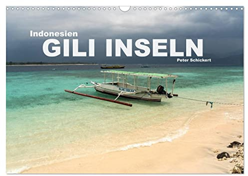 Indonesien: Gili Inseln (Wandkalender 2026 DIN A3 quer), CALVENDO Monatskalender: Drei kleine Trauminseln vor der indonesischen Insel Lombok. (CALVENDO Orte)