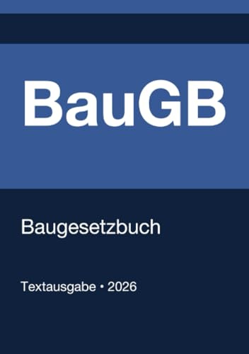 BauGB - Baugesetzbuch (Deutschland) 2026: Vollständiger Gesetzestext in aktueller Fassung • Ohne Kommentare • Systematisch gegliedert