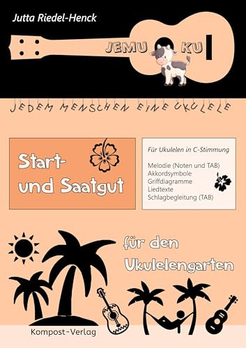 Jemuku: Jedem Menschen eine Ukulele: Start- und Saatgut für den Ukulelengarten