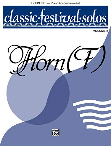 Classic Festival Solos (Horn in F), Vol 2: Piano Acc.: Horn in F - Piano Accompaniment