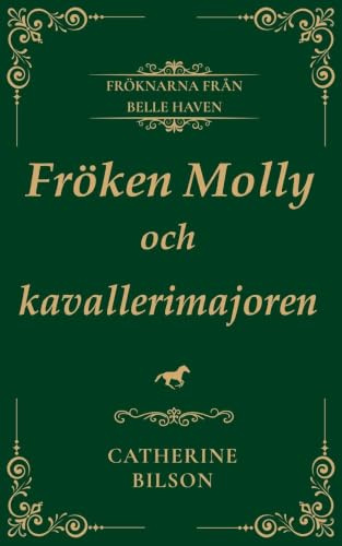 Fröken Molly och kavallerimajoren: En söt historisk romans om hästar, skandal och funnen familj: 1