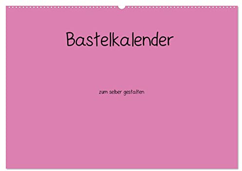 Bastelkalender - Pink (Wandkalender 2026 DIN A2 quer), CALVENDO Monatskalender (CALVENDO Hobbys)
