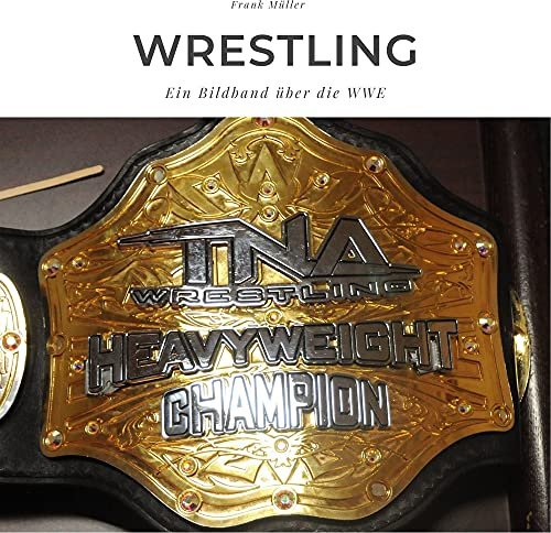 Wrestling: Ein Bildband über die WWE