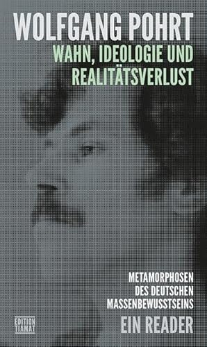 Wahn , Ideologie und Realitätsverlust: Metamorphosen des deutschen Massenbewusstseins. Ein Reader (Critica Diabolis)