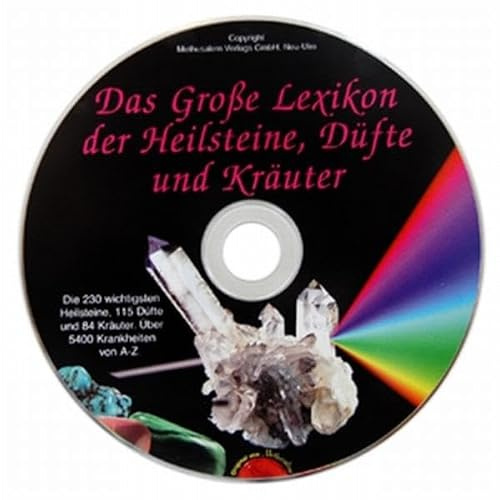 Das grosse Lexikon der Heilsteine, Düfte und Kräuter auf CD-ROM: Alle erhätlichen Heilsteine von A-Z