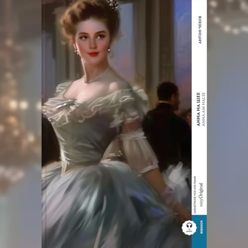 Anna na scheje / Anna am Halse (Buch + Audio-Online) - Kommentierte zweisprachige Ausgabe Russisch-Deutsch, m. 1 Audio, m. 1 Audio: Russisch lernen ... auf eine neue, bereichernde Art