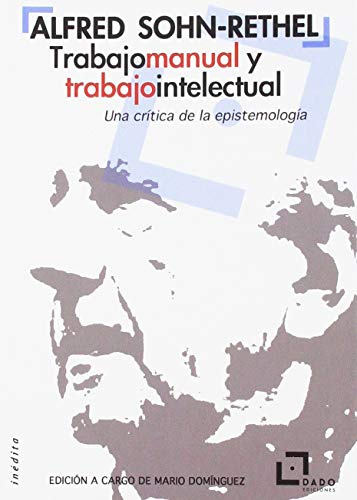 Trabajo manual y trabajo intelectual: Una crítica de la epistemología: 2 (Inédita)