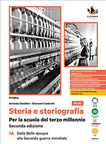 Storia e storiografia. Per la scuola del terzo millennio. Ediz. plus. Con Verso il colloquio di Maturità. Per le Scuole superiori. Dalla Belle époque ... mondiale-Dalla guerra fred... (Vol. 3A-3B)